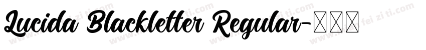 Lucida Blackletter Regular字体转换